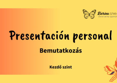 Bemutatkozás – Presentación personal